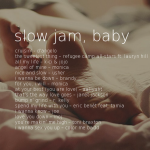 Monday Mixtape: Slow Jam, Baby