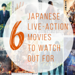 6 Japanese Live-Action Movies to Watch Out For